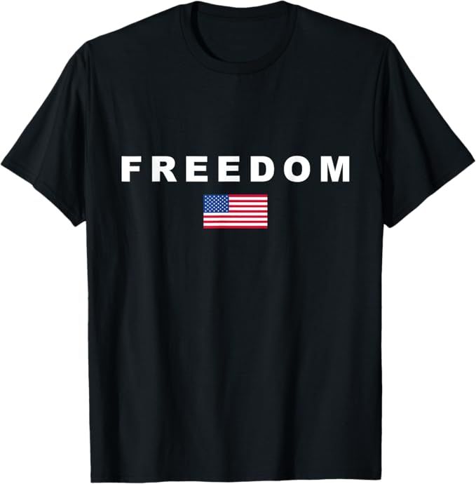 Freedom American Flag Patriotic Conservative USA T-Shirt