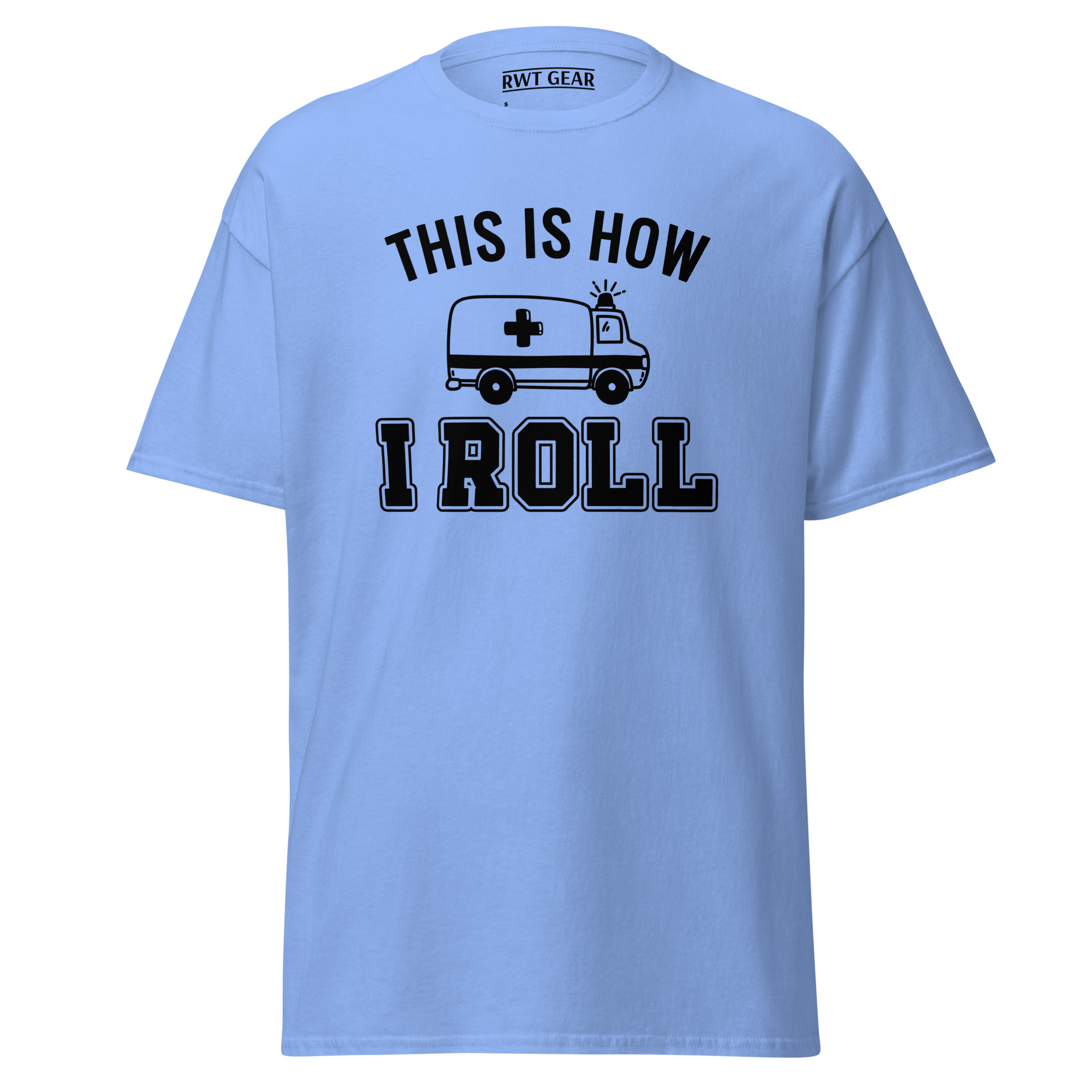 This Is How I Roll - Graphic Tee
