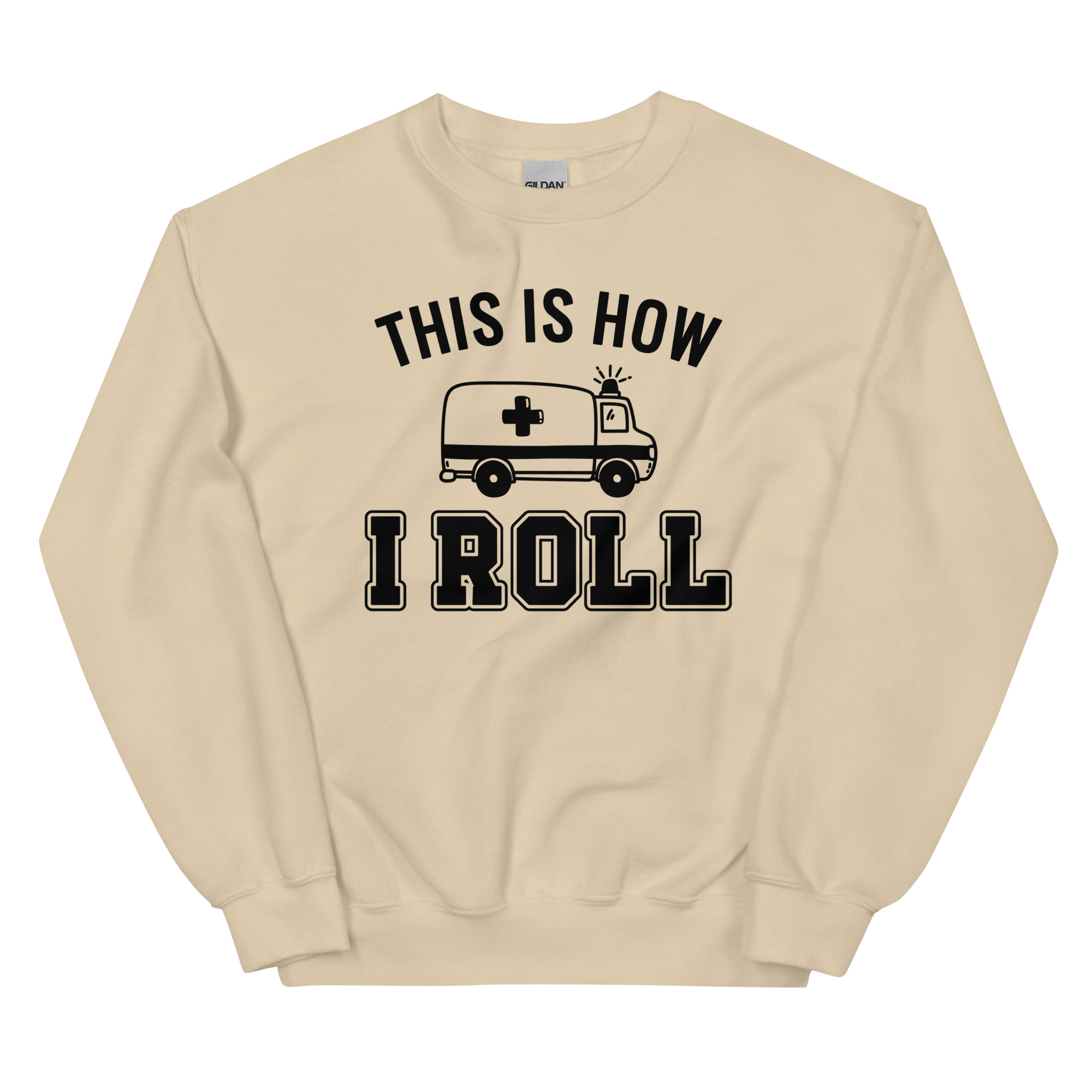 This Is How I Roll - Unisex Sweatshirt
