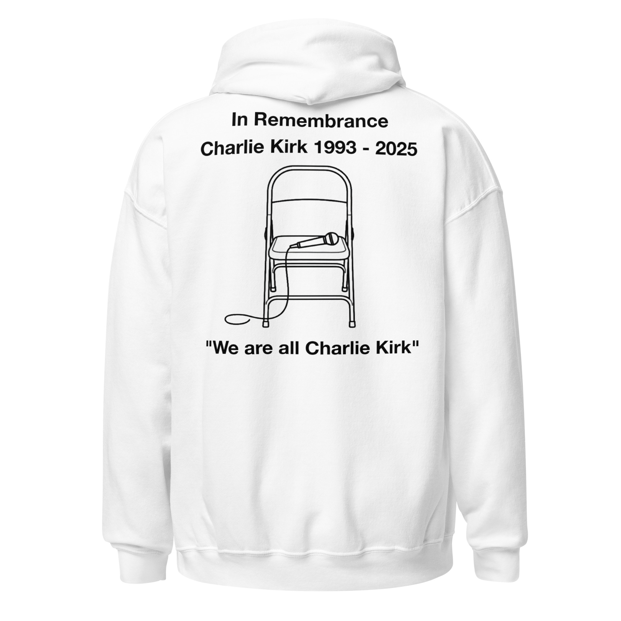 We Are All Charlie Kirk - In Remembrance - Unisex Hoodie in White