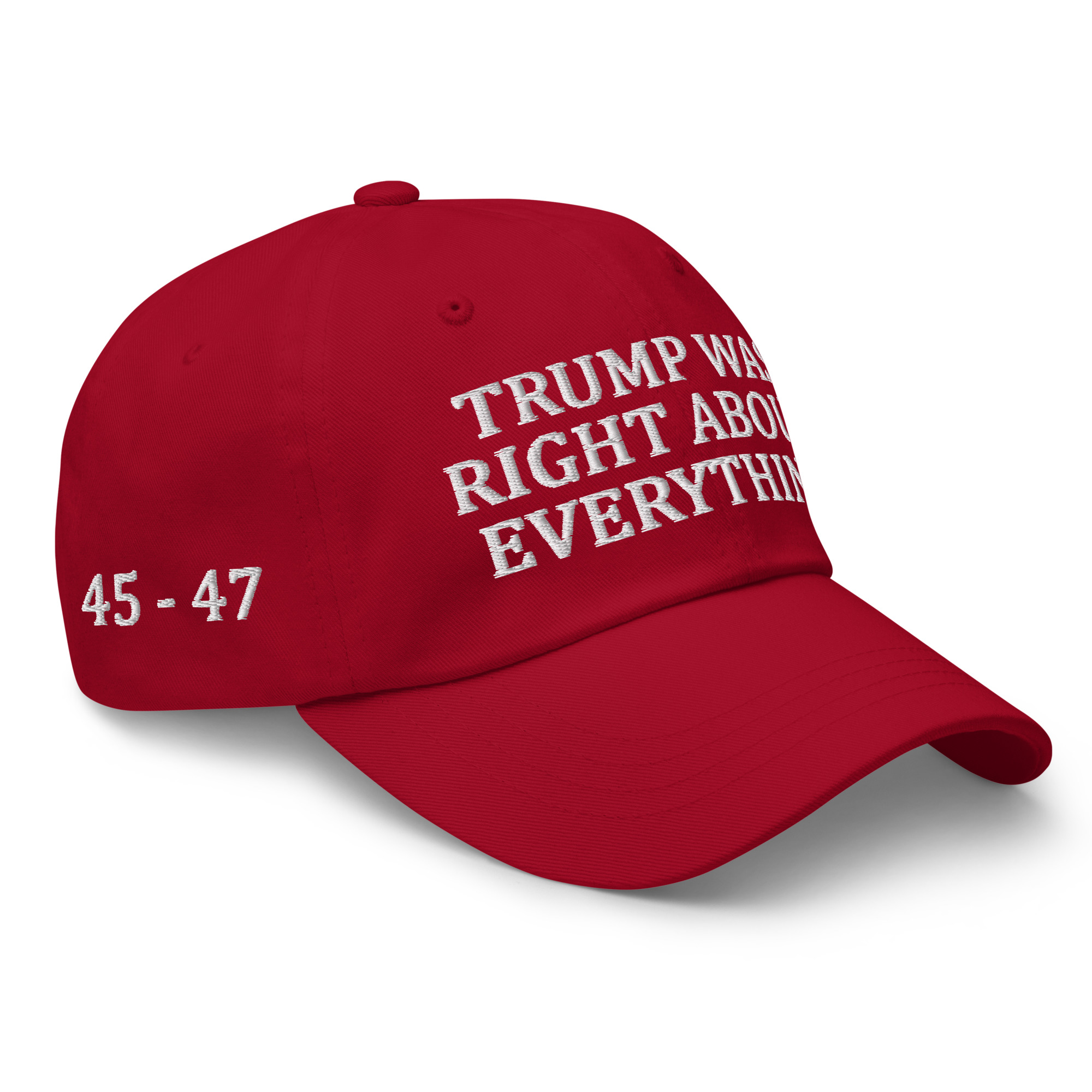 Trump Was Right 45-47 - Embroidered Dad Hat view 3