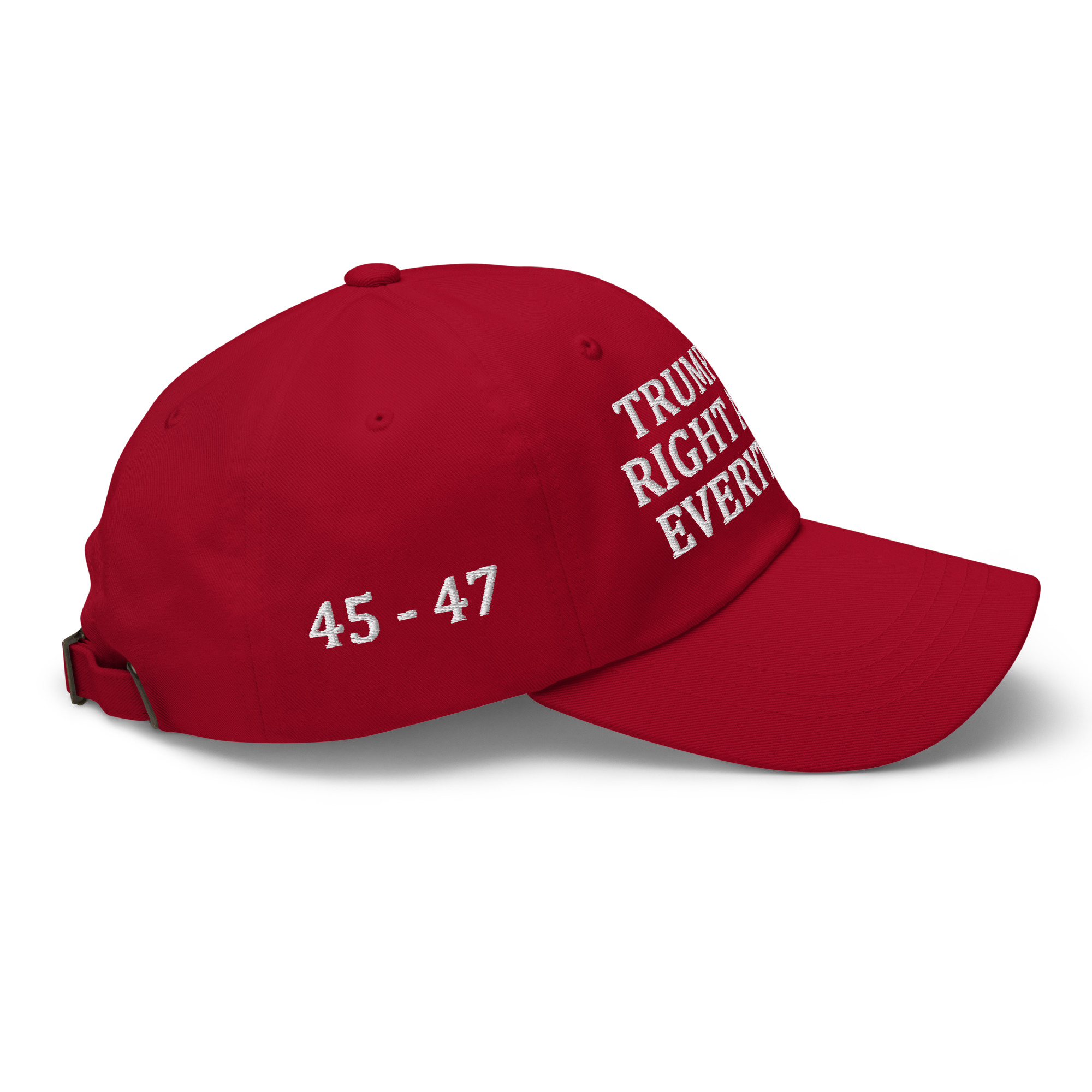 Trump Was Right 45-47 - Embroidered Dad Hat view 5