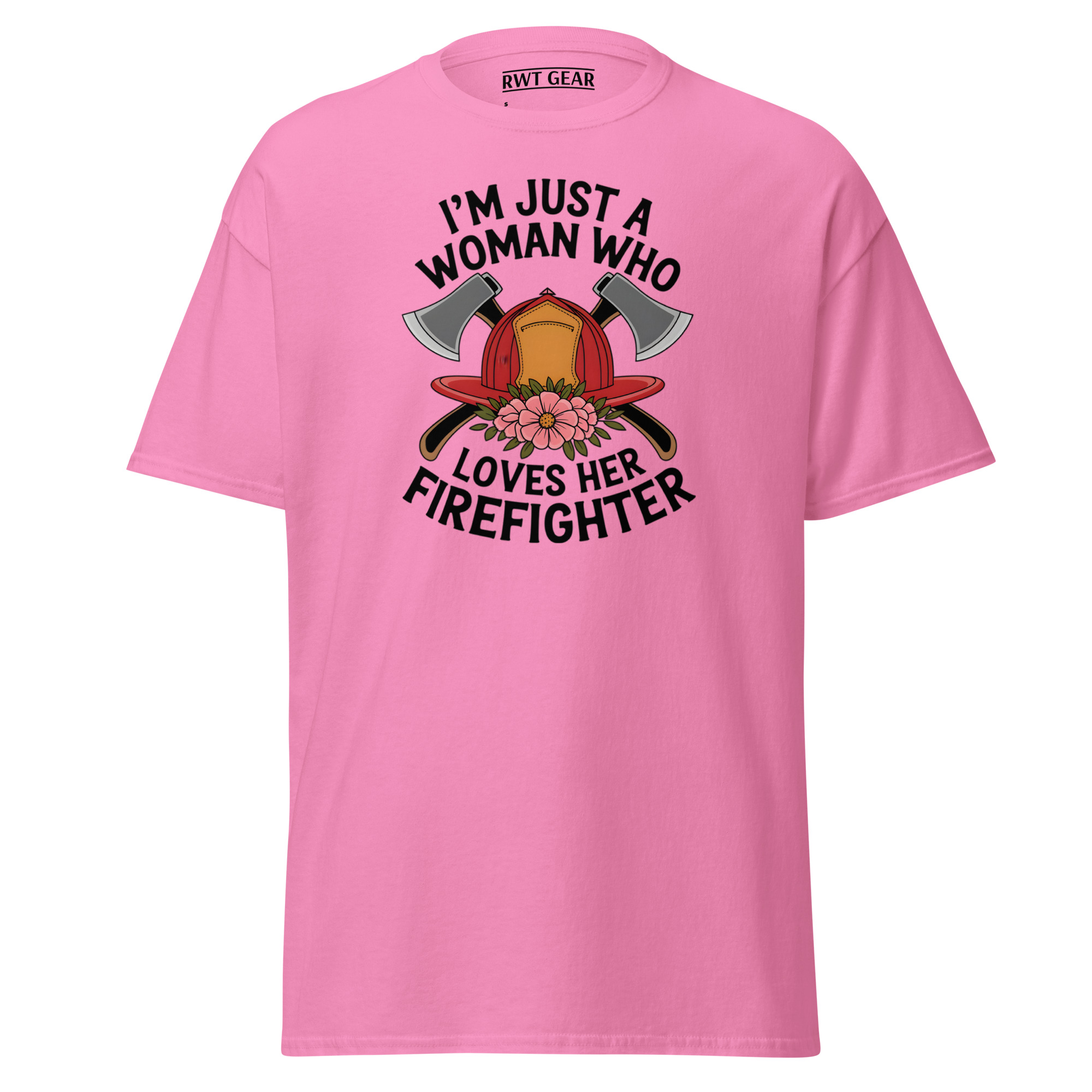 Just A Woman Who Loves Her Firefighter - Graphic Tee