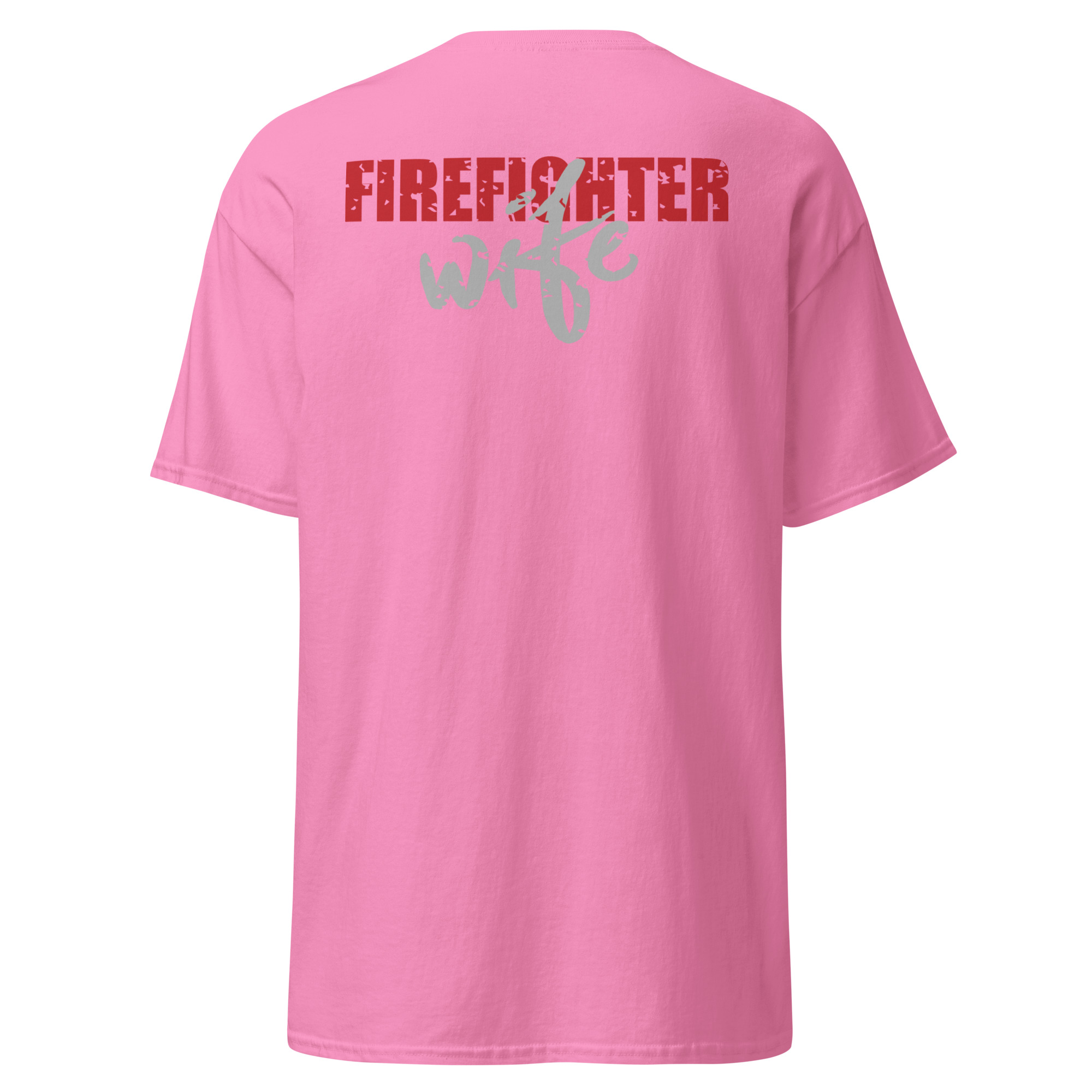  Firefighter Wife - Graphic Tee (Back Print Front Logo)