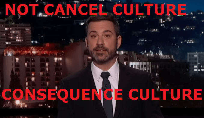 Image of Jimmy Kimmel with "not cancel culture, consequence culture"