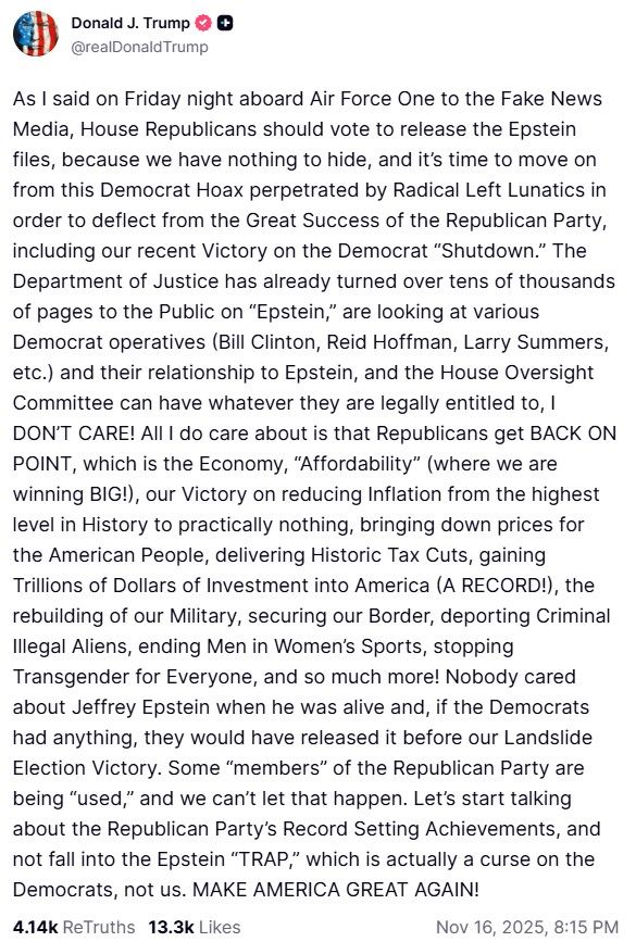 In a November 16, 2025 Truth Social post, President Trump called for Republicans to release the full Epstein files.